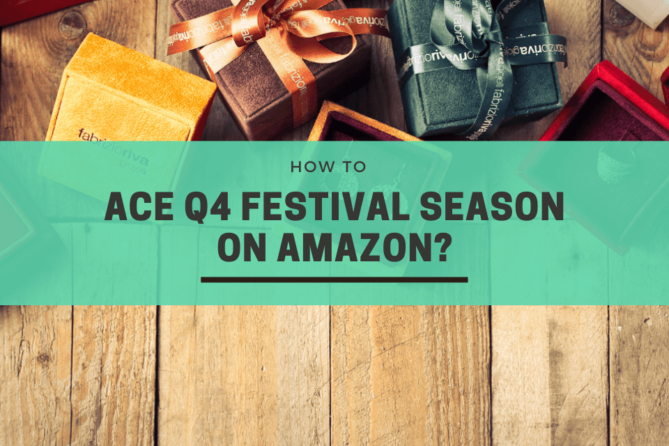 How to Ace Q4 Festival Season on Amazon?