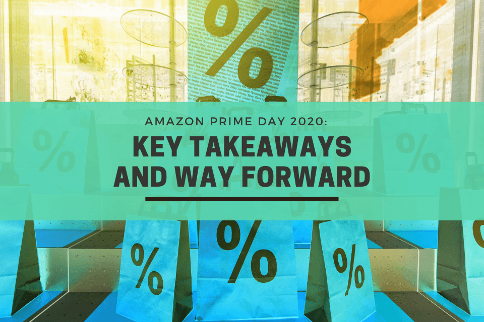 Amazon Prime Day 2020: Key Takeaways and Way Forward