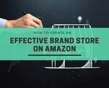 How to create an Effective Brand Store on Amazon