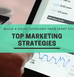 Build a Solid Category Page (Part 3/3) - Top Marketing Strategies