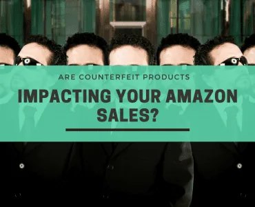 Are counterfeit products impacting your Amazon Sales