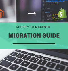 Shopify to Magento Migration Guide