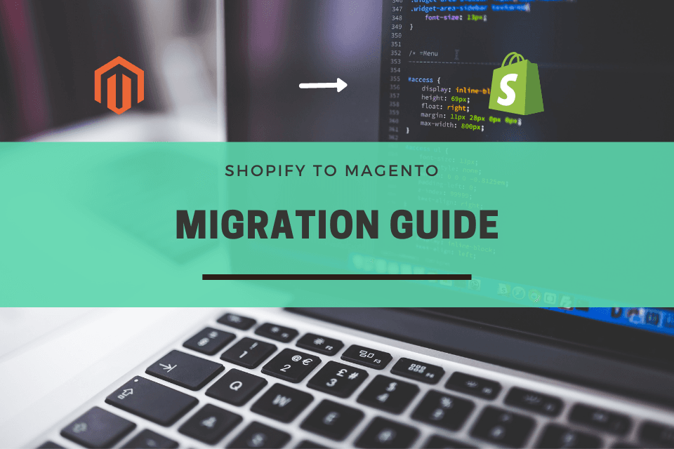 Shopify to Magento Migration Guide