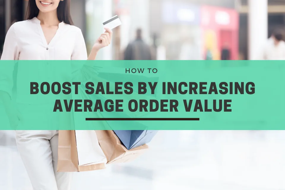 How to boost sales by increasing average order value