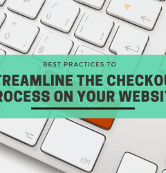 Best Practices to streamline the checkout process on your website