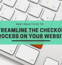 Best Practices to streamline the checkout process on your website