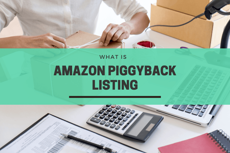 What is an Amazon Piggyback Listing?​