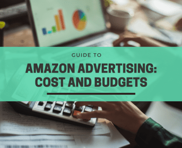 Guide to Amazon Advertising: Cost and Budgets