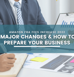 Amazon FBA Fees Increase 2022: Major Changes & How to Prepare your Business